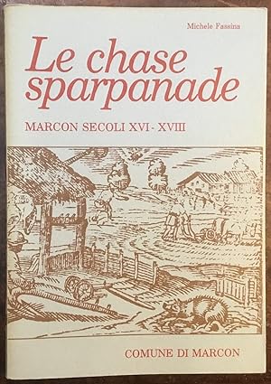 Le Chase Sparpanade. Marcon nei secoli XVI -XVIII