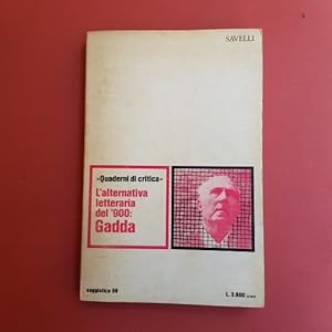 L'alternativa letteraria del '900. Gadda. "Quaderni di critica"