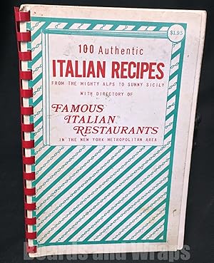 Bild des Verkufers fr 100 Authentic Italian Recipes From the Might Alps to Sunny Sicily, with Director of Famous Italian Restaurants in the New York Metropolitan Area zum Verkauf von Boards & Wraps