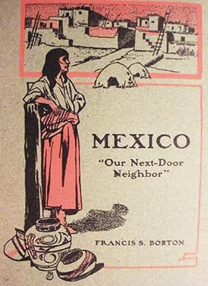 Mexico / " Our Next Door Neighbor " / The Missionary Society / Of The Methodist Episcopal Church