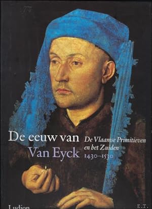 Seller image for eeuw van Van Eyck 1430 - 1530 . De Vlaamse Primitieven en het Zuiden. , for sale by BOOKSELLER  -  ERIK TONEN  BOOKS