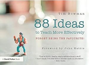 Image du vendeur pour 88 Ideas to Teach More Effectively: Forget being the favourite! mis en vente par WeBuyBooks