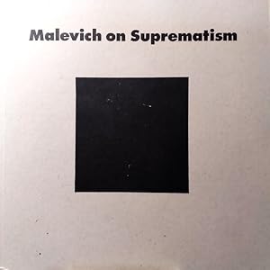 Seller image for Malevich on Suprematism: Six Essays, 1915 to 1926 for sale by Structure, Verses, Agency  Books