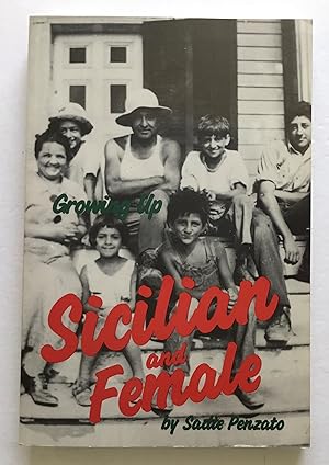 Image du vendeur pour Growing Up Sicilian and Female in America, in a Small Town, in the Thirties. mis en vente par Monkey House Books