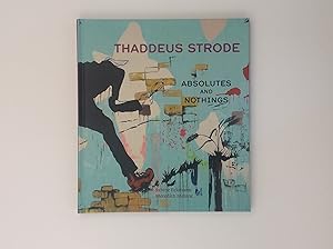 Seller image for Thaddeus Strode : Absolutes and Nothings for sale by EGIDIUS ANTIQUARISCHE BOEKHANDEL