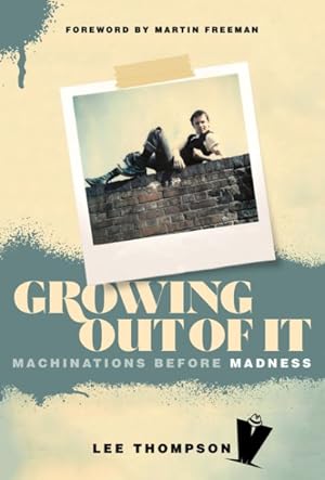 Imagen del vendedor de Growing Out of It : Machinations Before Madness a la venta por GreatBookPricesUK