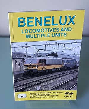 Seller image for Benelux Locomotives and Multiple Units - The complete guide to all Locomotives and Multiple Units of the SNCB, CFL and NS for sale by Dandy Lion Editions
