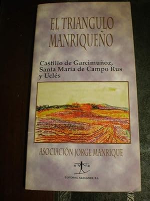 Imagen del vendedor de El tri�ngulo manrique�o. Castillo de Garcimu�oz, Santa Mar�a de Campo Rus y Ucl�s a la venta por Librer�a Antonio Azor�n