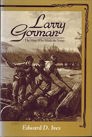 Imagen del vendedor de Larry Gorman - The Man Who Made the Songs a la venta por UHR Books