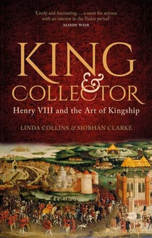 Seller image for King & Collector : Henry VIII and the Art of Kingship for sale by GreatBookPrices