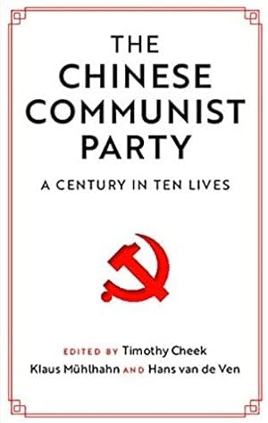 Image du vendeur pour Chinese Communist Party : A Century in Ten Lives mis en vente par GreatBookPrices