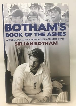 Botham's Book of the Ashes: A Lifetime Love Affair with Cricket's Greatest Rivalry