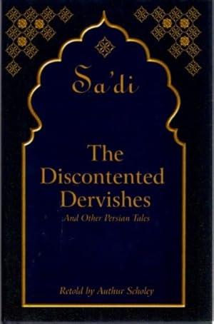 Bild des Verk�ufers f�r THE DISCONTENTED DERVISHES: And Other Persian Tales retold from Sa'di zum Verkauf von By The Way Books