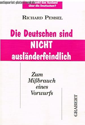 Die Deutschen sind NICHT ausländerfeindlich. Zum Mißbrauch eines Vorwurfs.