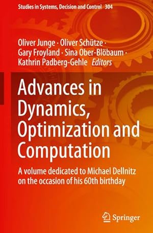 Bild des Verk�ufers f�r Advances in Dynamics, Optimization and Computation : A volume dedicated to Michael Dellnitz on the occasion of his 60th birthday zum Verkauf von AHA-BUCH GmbH
