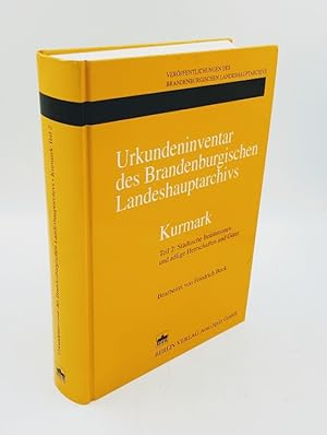 Urkundeninventar des Brandenburgischen Landeshauptarchivs - Kurmark. Teil 2: Städtische Instituti...