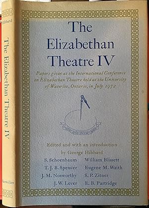 Seller image for THE ELIZABETHAN THEATRE IV. PAPERS GIVEN AT THE FOURTH INTERNATIONAL CONFERENCE ON ELIZABETHAN THEATRE HELD AT THE UNIVERSITY OF WATERLOO, ONTARIO, IN JULY 1972. for sale by Graham York Rare Books ABA ILAB