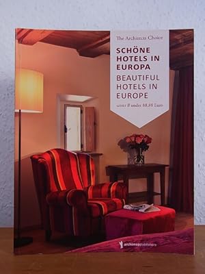 Seller image for Schne Hotels in Europa unter 88,88 EUR - Beautiful Hotels in Europe under 88,88 EUR. The architects Choice [Deutsch - English] for sale by Antiquariat Weber