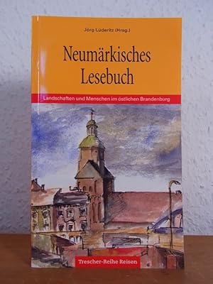 Bild des Verkufers fr Neumrkisches Lesebuch. Landschaften und Menschen im stlichen Brandenburg zum Verkauf von Antiquariat Weber