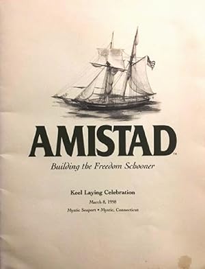 Seller image for Amistad: Building the Freedom Schooner - Keel Laying Celebration, March 8, 1998, Mystic Seaport, Mystic, Connecticut for sale by Alplaus Books