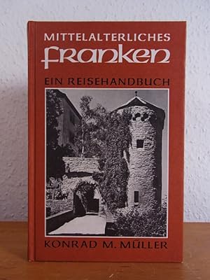 Bild des Verkufers fr Mittelalterliches Franken. Ein Reisehandbuch zum Verkauf von Antiquariat Weber