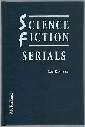 Bild des Verkufers fr Science Fiction Serials: A Critical Filmography of the 31 Hard SF Cliffhangers; With an Appendix of the 37 Serials with Slight SF Content zum Verkauf von Between the Covers-Rare Books, Inc. ABAA