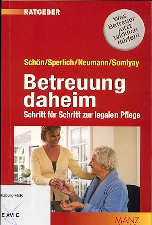 Seller image for Betreuung daheim Schritt fr Schritt zur legalen Pflege for sale by avelibro OHG