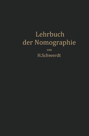 Bild des Verkufers fr Lehrbuch der Nomographie : auf abbildungsgeometrischer Grundlage zum Verkauf von AHA-BUCH GmbH