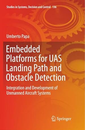 Seller image for Embedded Platforms for UAS Landing Path and Obstacle Detection : Integration and Development of Unmanned Aircraft Systems for sale by AHA-BUCH GmbH