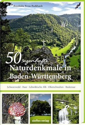 Imagen del vendedor de 50 sagenhafte Naturdenkmale in Baden-Wrttemberg: Schwarzwald - Baar - Schwbische Alb - Oberschwaben - Bodensee a la venta por BuchWeltWeit Ludwig Meier e.K.