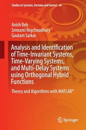 Immagine del venditore per Analysis and Identification of Time-Invariant Systems, Time-Varying Systems, and Multi-Delay Systems using Orthogonal Hybrid Functions : Theory and Algorithms with MATLAB venduto da AHA-BUCH GmbH