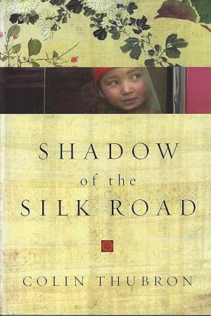 Seller image for Shadow of the Silk Road for sale by ELK CREEK HERITAGE BOOKS (IOBA)