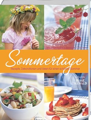 Seller image for Sommertage : Rezepte, Dekorationen und Ideen fr einen schnen Sommer / Nina Dreyer Hensley ; Jim Hensley ; Paul Lwe. bers. von Frauke Watson for sale by Bcher bei den 7 Bergen