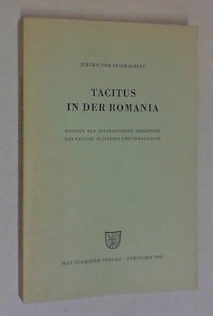 Tacitus in der Romania. Studien zur literarischen Rezeption des Tacitus in Italien und Frankreich.