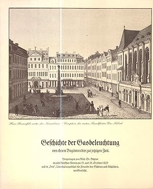 Geschichte der Gasbeleuchtung von ihrem Beginnen bis zur jetzigen Zeit - Faksimile Druck