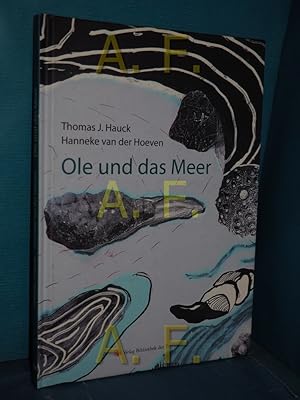 Seller image for Ole und das Meer. Thomas J. Hauck , Hanneke van der Hoeven for sale by Antiquarische Fundgrube e.U.