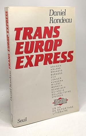 Seller image for Trans-Europe-Express : Un an de reportage littraire  " Libration " [dcembre 1982-fvrier 1984] for sale by crealivres