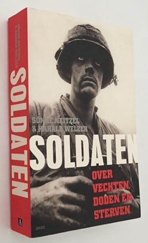 Imagen del vendedor de Soldaten. Over vechten, doden en sterven a la venta por Antiquariaat Clio / cliobook.nl