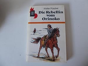 Seller image for Die Rebellin vom Orinoko. rororo-Rotfuchs fr Lesealter ab 12 Jahren. TB for sale by Deichkieker Bcherkiste