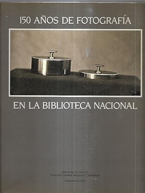 Imagen del vendedor de 150 AOS DE FOTOGRAFIA EN LA BIBLIOTECA NACIONAL a la venta por Desvn del Libro / Desvan del Libro, SL