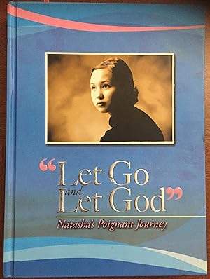 Seller image for "LET GO AND LET GOD" NATASHA'S POIGNANT JOURNEY for sale by FULFILLINGTHRIFTBOOKHOUSE