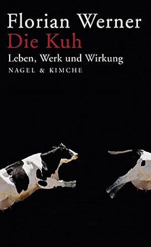 Bild des Verkufers fr Die Kuh: Leben, Werk und Wirkung zum Verkauf von Gabis Bcherlager