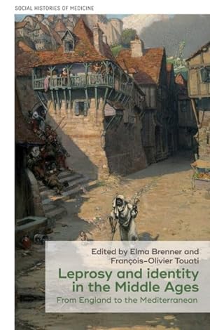 Image du vendeur pour Leprosy and Identity in the Middle Ages : From England to the Mediterranean mis en vente par GreatBookPricesUK