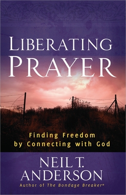 Bild des Verkufers fr Liberating Prayer: Finding Freedom by Connecting with God (Paperback or Softback) zum Verkauf von BargainBookStores