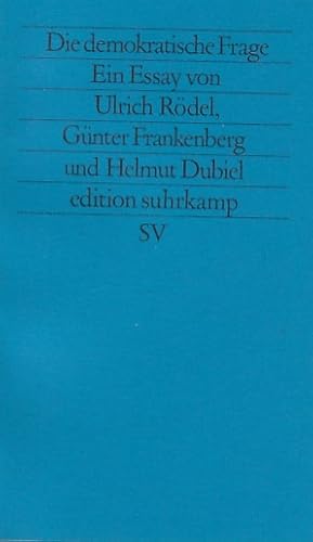 Seller image for Die demokratische Frage / Ulrich Rdel ; Gnter Frankenberg ; Helmut Dubiel; Edition Suhrkamp ; 1572 = N.F., Bd. 572 for sale by Licus Media