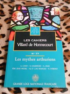 LES MYTHES ARTHURIENS - Les cahiers Villard de Honnecourt N°77