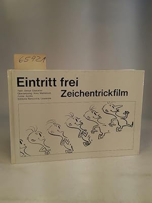 Bild des Verkufers fr Eintritt frei - Zeichentrickfilm Text von Denys Chevalier zum Verkauf von ANTIQUARIAT Franke BRUDDENBOOKS