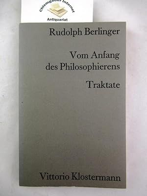 Bild des Verkufers fr Vom Anfang des Philosophierens : Traktate. zum Verkauf von Chiemgauer Internet Antiquariat GbR