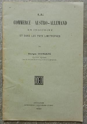 Seller image for Le commerce Austro-allemand en Indochine et dans les pays limitrophes. for sale by Librairie les mains dans les poches