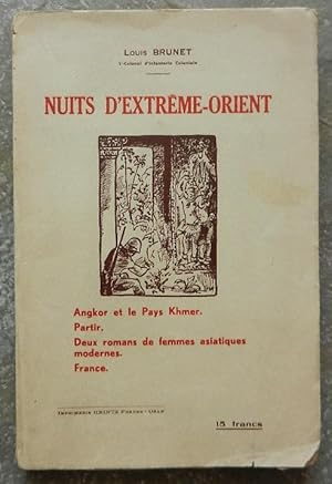 Nuits d'Extrême-Orient. Angkor et le Pays Khmer. Partir. Deux romans de femmes asiatiques moderne...